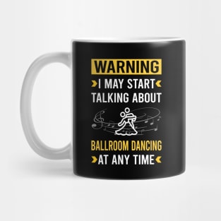 Warning Ballroom Dancing Dance Dancer Mug